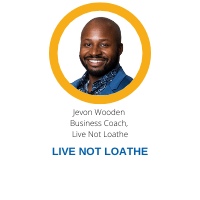 Jevon Wooden, Business Coach, Live Not Loathe